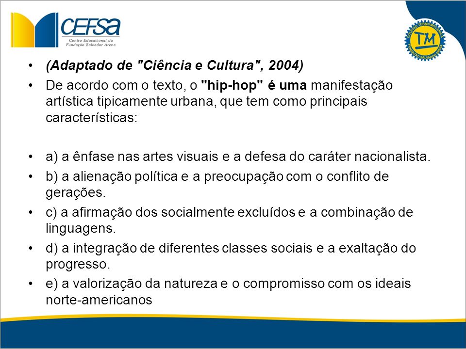 (Adaptado de Ciência e Cultura , 2004)