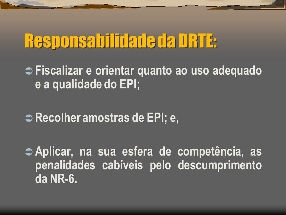 Responsabilidade da DRTE:
