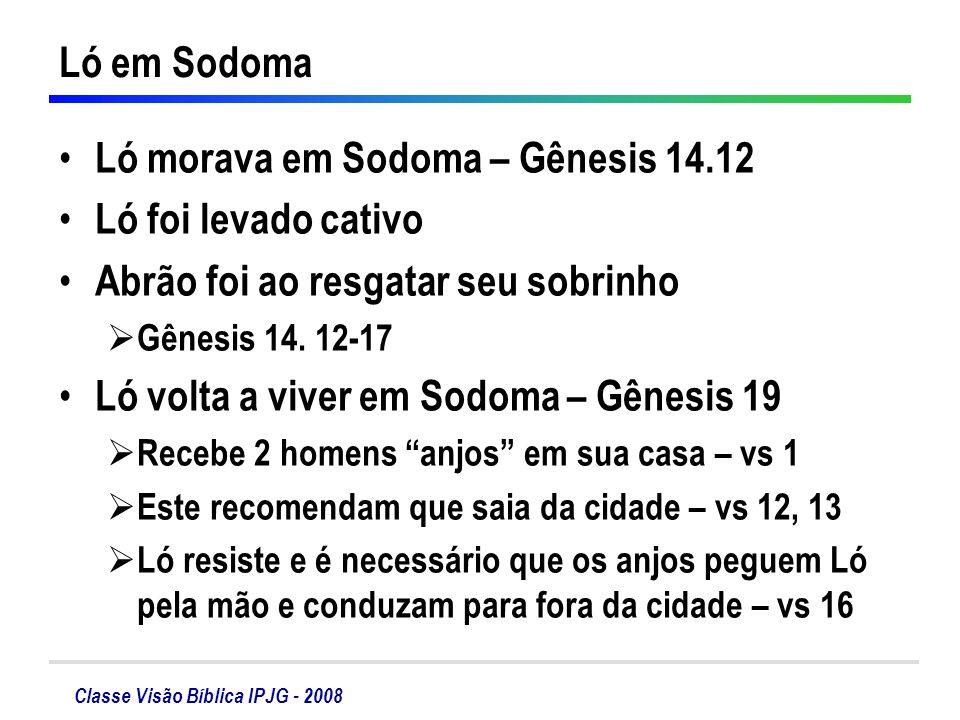 Ló morava em Sodoma – Gênesis Ló foi levado cativo