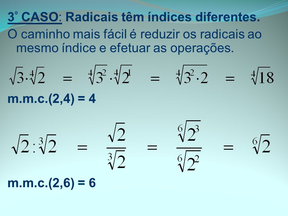 3º CASO: Radicais têm índices diferentes