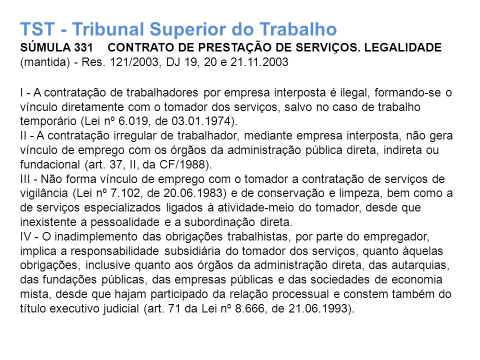 TST - Tribunal Superior do Trabalho SÚMULA 331 CONTRATO DE PRESTAÇÃO DE SERVIÇOS.