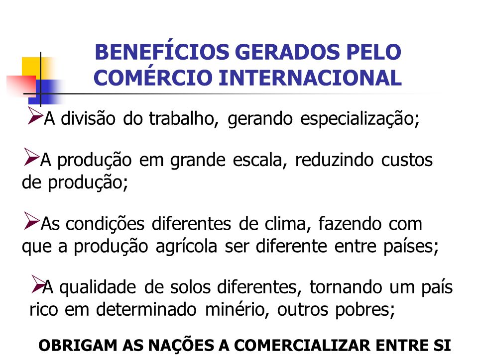 BENEFÍCIOS GERADOS PELO COMÉRCIO INTERNACIONAL