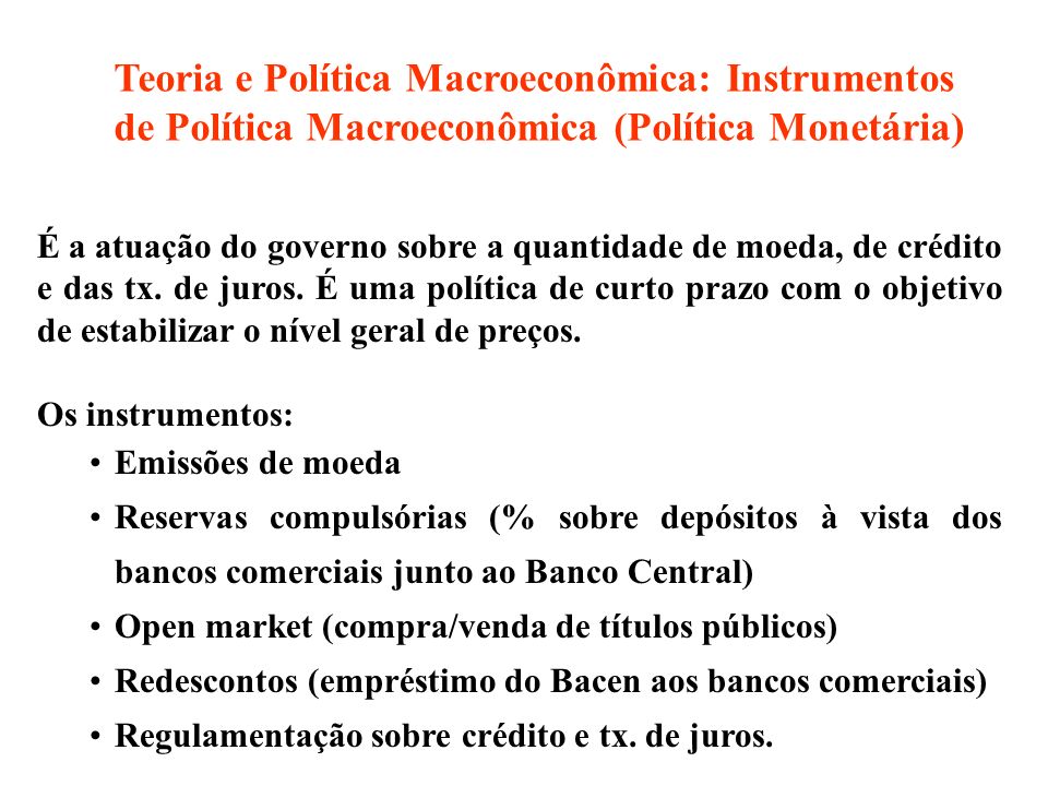 Teoria e Política Macroeconômica: Instrumentos de Política Macroeconômica (Política Monetária)