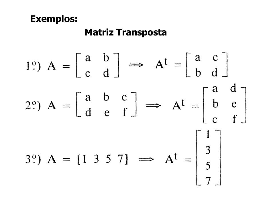 Exemplos: Matriz Transposta