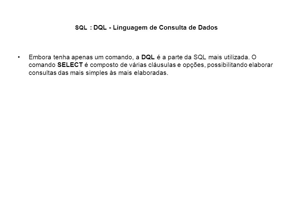 SQL : DQL - Linguagem de Consulta de Dados