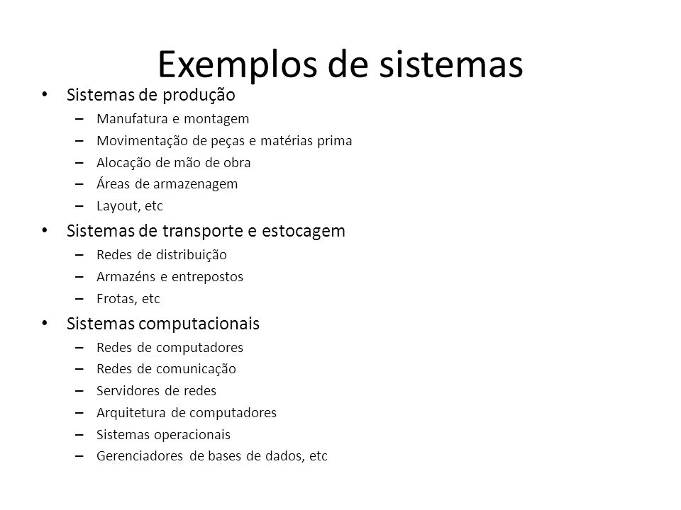 Exemplos de sistemas Sistemas de produção