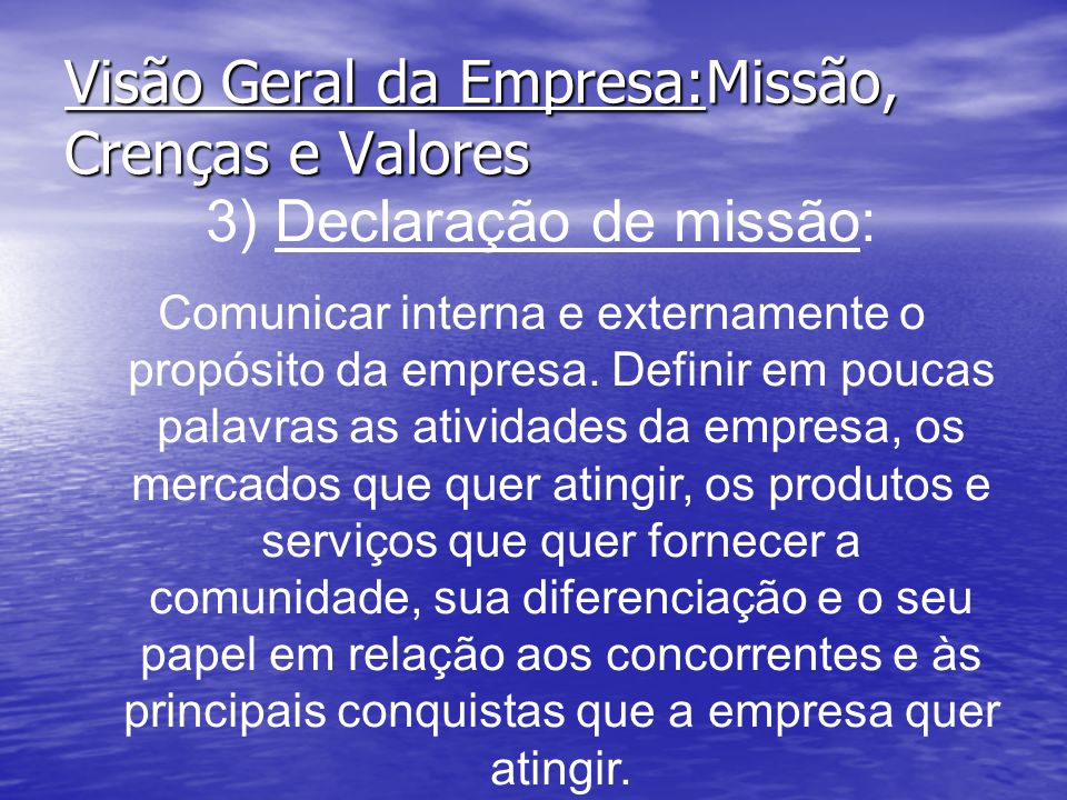 Visão Geral da Empresa:Missão, Crenças e Valores