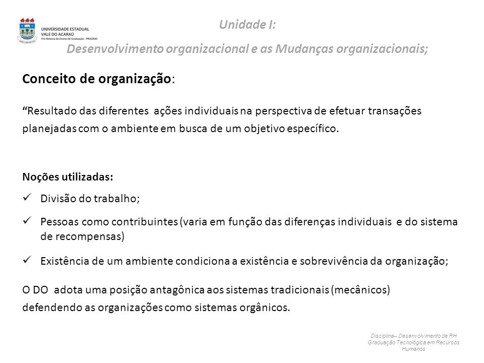 Desenvolvimento organizacional e as Mudanças organizacionais;