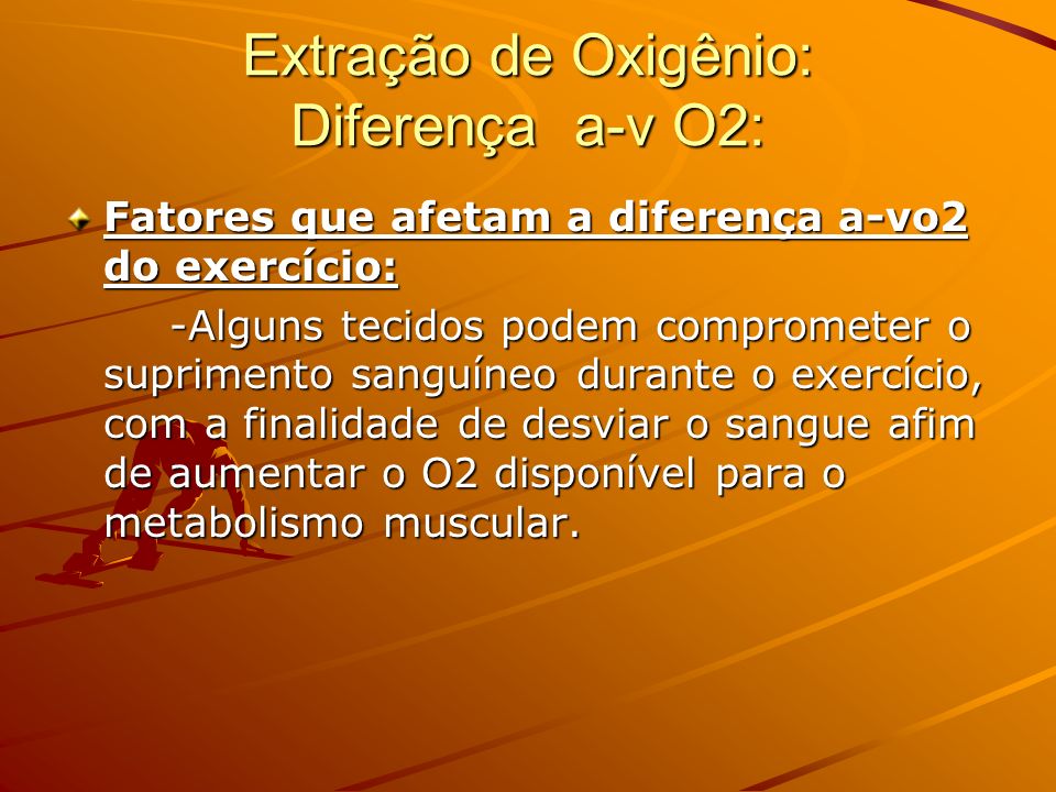 Extração de Oxigênio: Diferença a-v O2: