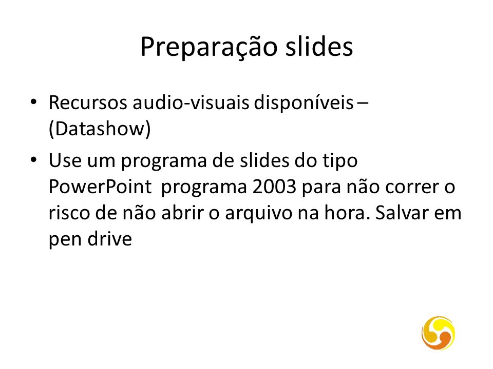 Preparação slides Recursos audio-visuais disponíveis – (Datashow)