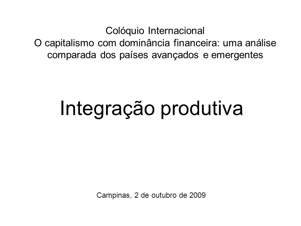 Colóquio Internacional O capitalismo com dominância financeira: uma análise comparada dos países avançados e emergentes