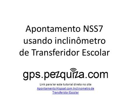 Apontamento NSS7 usando inclinômetro de Transferidor Escolar