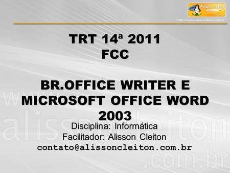 BR.OFFICE WRITER E MICROSOFT OFFICE WORD 2003