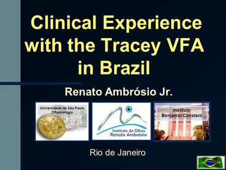 Clinical Experience with the Tracey VFA in Brazil