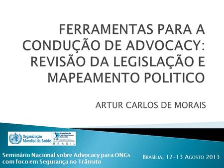 ARTUR CARLOS DE MORAIS Seminário Nacional sobre Advocacy para ONGs