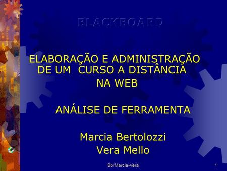 BLACKBOARD ELABORAÇÃO E ADMINISTRAÇÃO DE UM CURSO A DISTÂNCIA NA WEB