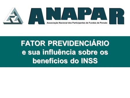 FATOR PREVIDENCIÁRIO e sua influência sobre os benefícios do INSS