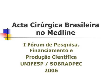 Acta Cirúrgica Brasileira no Medline