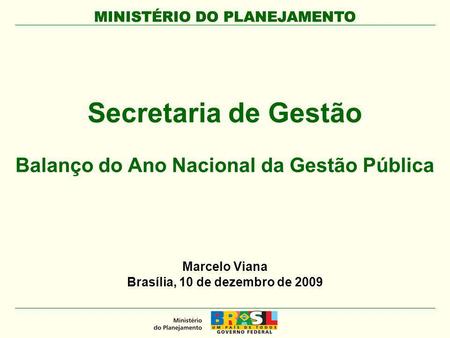 Secretaria de Gestão Balanço do Ano Nacional da Gestão Pública