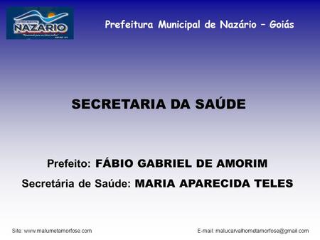 SECRETARIA DA SAÚDE Prefeito: FÁBIO GABRIEL DE AMORIM