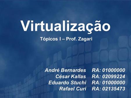 Virtualização André Bernardes RA: César Kallas RA:
