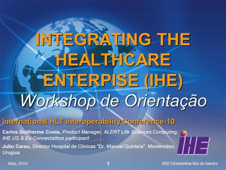 INTEGRATING THE HEALTHCARE ENTERPISE (IHE) Workshop de Orientação