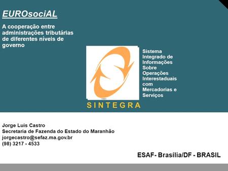 EUROsociAL S I N T E G R A ESAF- Brasília/DF - BRASIL