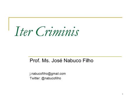Iter Criminis Prof. Ms. José Nabuco Filho