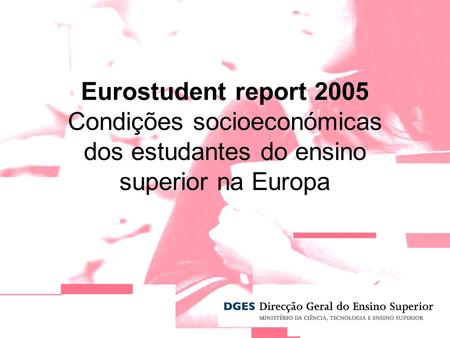 Eurostudent report 2005 Condições socioeconómicas dos estudantes do ensino superior na Europa.