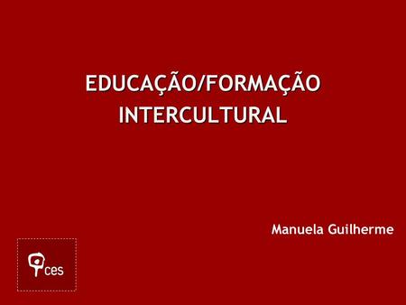 EDUCAÇÃO/FORMAÇÃO INTERCULTURAL