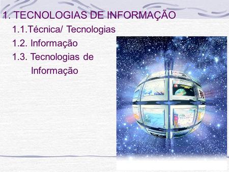 1. TECNOLOGIAS DE INFORMAÇÃO