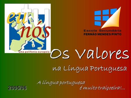 Os Valores na Língua Portuguesa A língua portuguesa