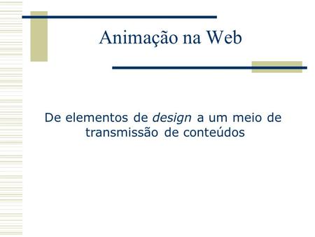 Animação na Web De elementos de design a um meio de