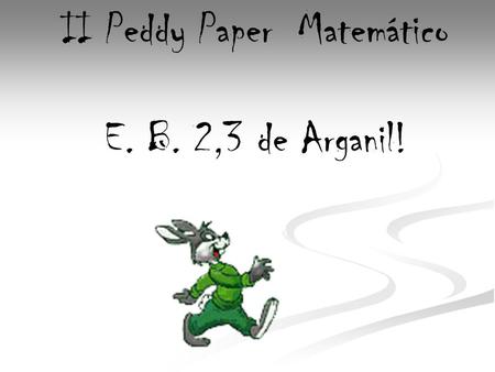 II Peddy Paper Matemático E. B. 2,3 de Arganil!. E aí estavam todos com muita atenção, enquanto o Prof. Manuel dava as instruções.