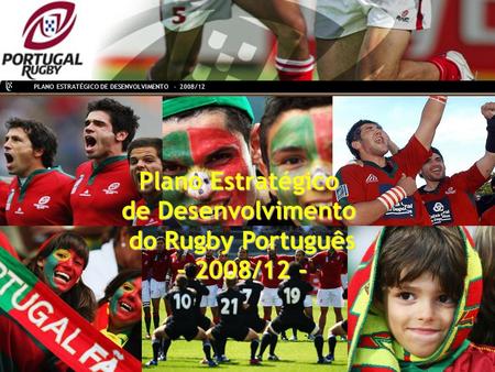Plano Estratégico de Desenvolvimento do Rugby Português – 2008/12 -