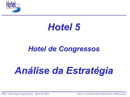 Hotel 5 Hotel de Congressos Análise da Estratégia