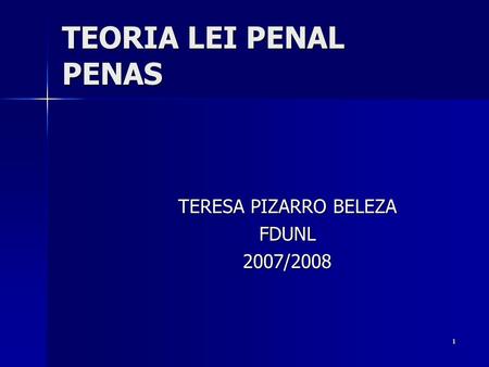 TEORIA LEI PENAL PENAS TERESA PIZARRO BELEZA FDUNL 2007/2008