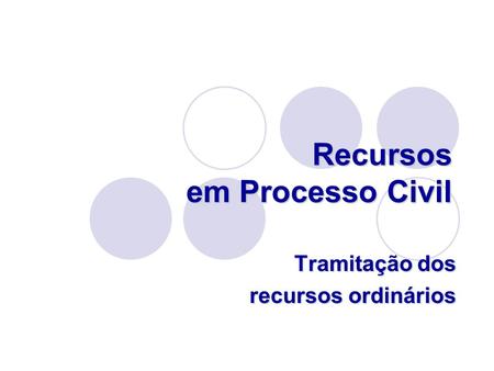 Recursos em Processo Civil