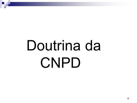 Doutrina da 				CNPD.