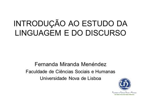 INTRODUÇÃO AO ESTUDO DA LINGUAGEM E DO DISCURSO