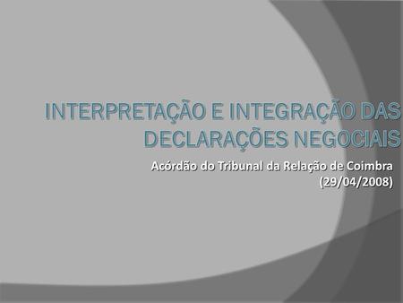 Interpretação e Integração das Declarações Negociais