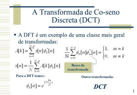 A Transformada de Co-seno Discreta (DCT)
