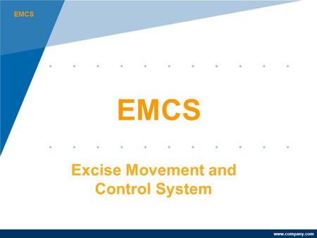 Www.company.com EMCS Excise Movement and Control System.