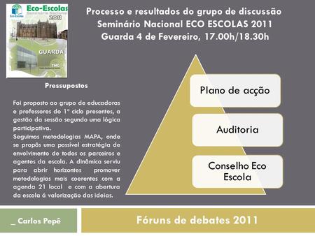 Fóruns de debates 2011 Processo e resultados do grupo de discussão