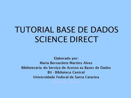 TUTORIAL BASE DE DADOS SCIENCE DIRECT Elaborado por: