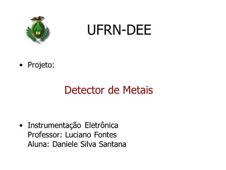 UFRN-DEE Detector de Metais Projeto: