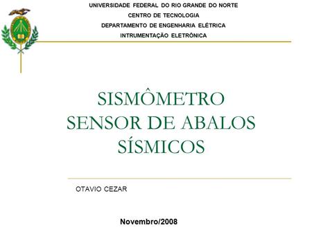 SISMÔMETRO SENSOR DE ABALOS SÍSMICOS