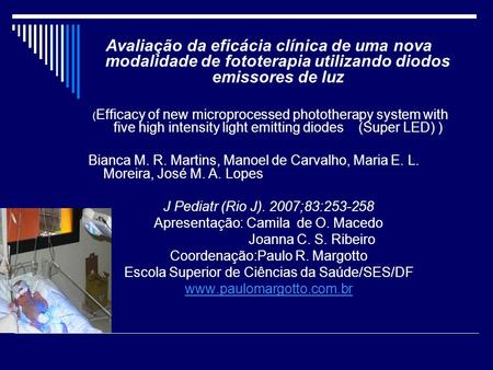 Avaliação da eficácia clínica de uma nova modalidade de fototerapia utilizando diodos emissores de luz (Efficacy of new microprocessed phototherapy system.