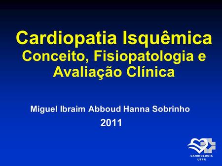 Cardiopatia Isquêmica Conceito, Fisiopatologia e Avaliação Clínica