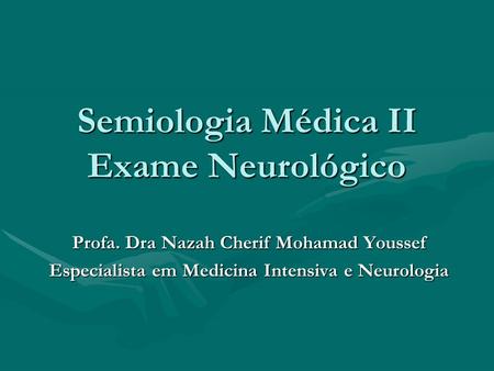 Semiologia Médica II Exame Neurológico